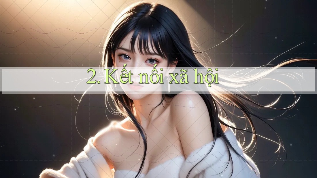 2. Kết nối xã hội