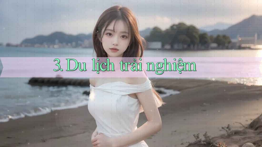 3. Du lịch trải nghiệm