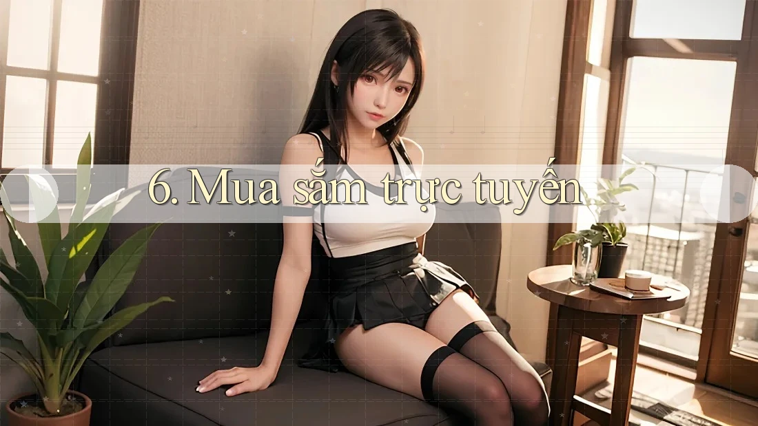 6. Mua sắm trực tuyến