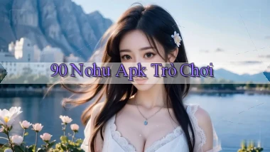 90 nohu apk trò chơi