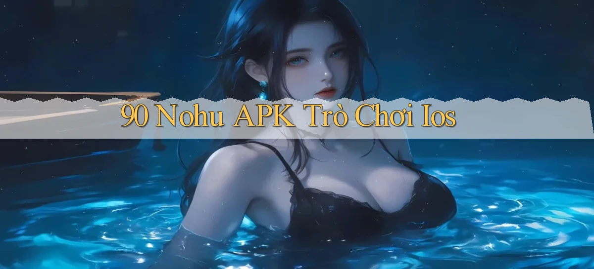 90 nohu APK trò chơi ios