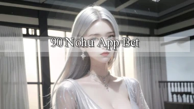 90 nohu app bet
