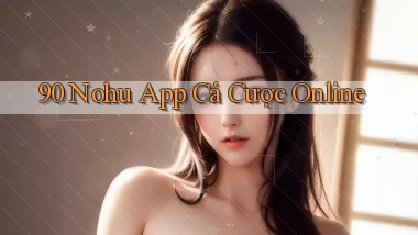 90 nohu app cá cược online
