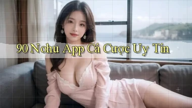 90 nohu app cá cược uy tín
