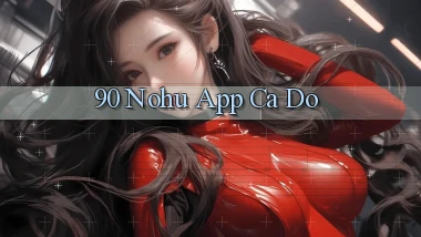 90 nohu app cá độ