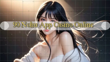 90 nohu app casino online