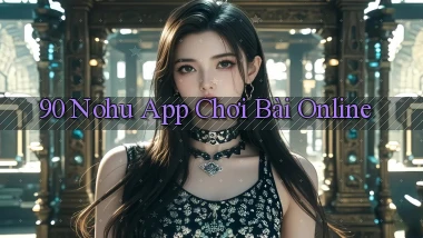 90 nohu app chơi bài online