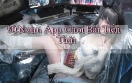 90 nohu app chơi bài tiền thật