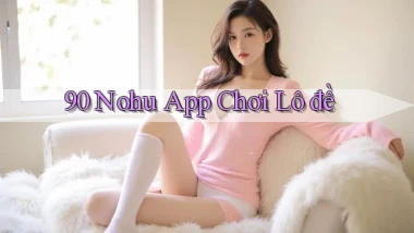 90 nohu app chơi lô đề