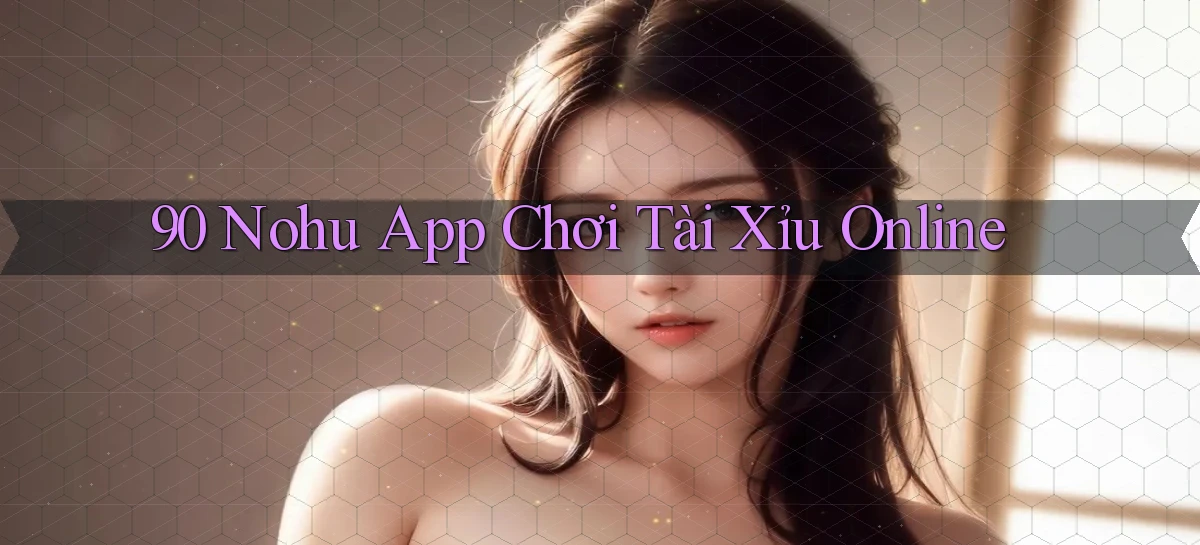 90 nohu   Website Game Online Có Lối Vào 24h