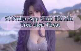 90 nohu app chơi tài xỉu trên điện thoại
