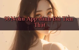 90 nohu app đánh bài tiền thật