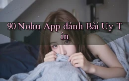 90 nohu app đánh bài uy tín
