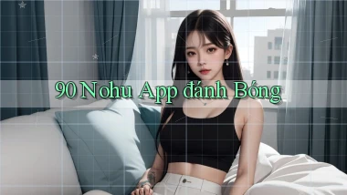 90 nohu app đánh bóng