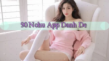 90 nohu app danh de