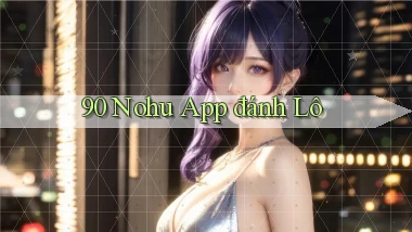 90 nohu app đánh lô