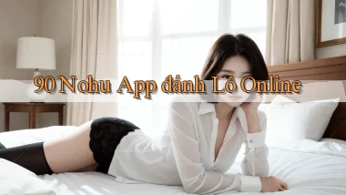 90 nohu app đánh lô online