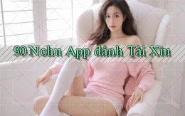 90 nohu app đánh tài xỉu