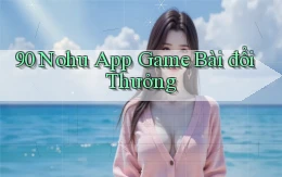 90 nohu app game bài đổi thưởng
