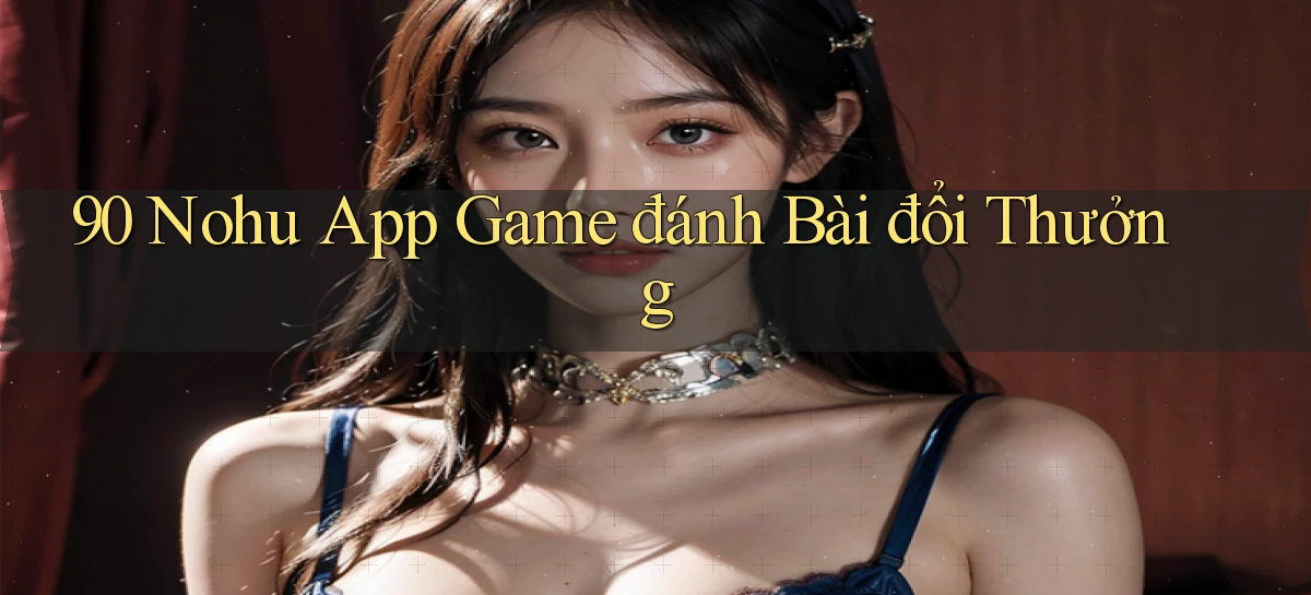 90 nohu   Website Game Online Có Lối Vào 24h