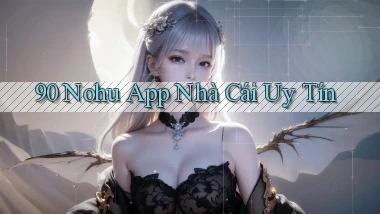 90 nohu app nhà cái uy tín