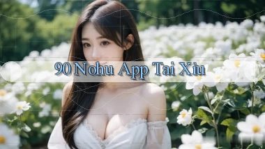 90 nohu app tải xỉu