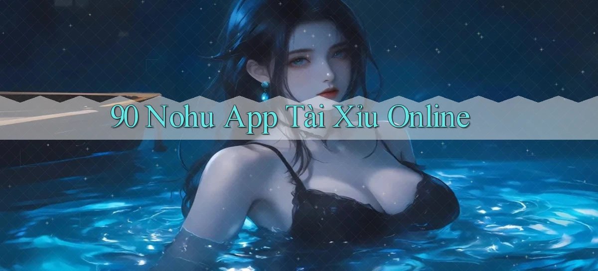 90 nohu   Website Game Online Có Lối Vào 24h