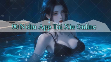 90 nohu app tài xỉu online