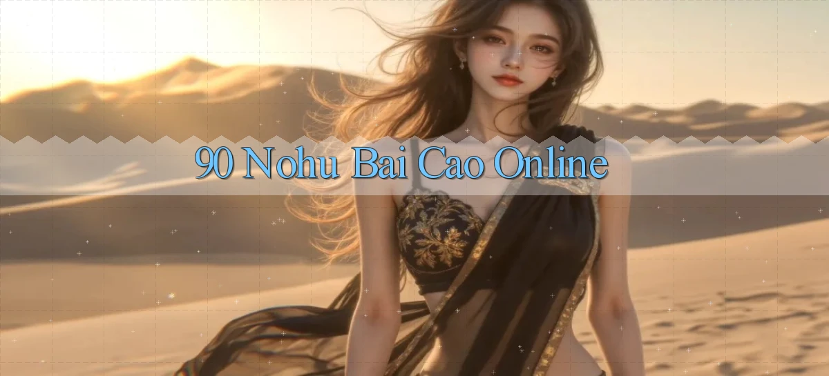 90 nohu bài cào online