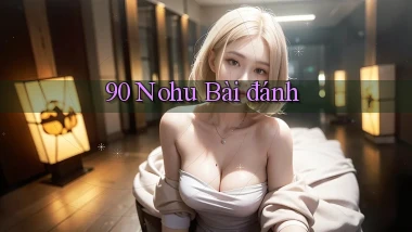 90 nohu bài đánh