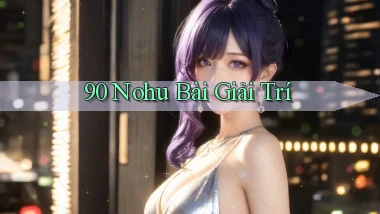 90 nohu bài giải trí