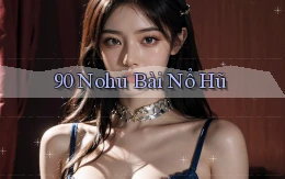 90 nohu bài nổ hũ