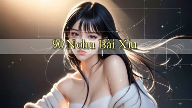 90 nohu bài xỉu