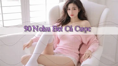 90 nohu bet cá cược