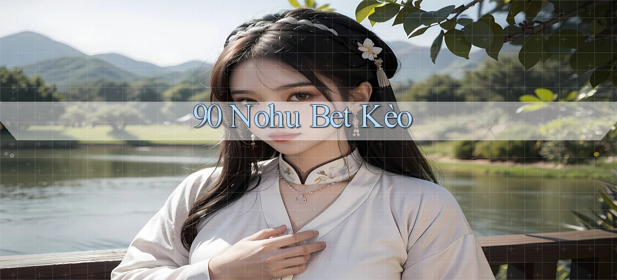 90 nohu bet kèo