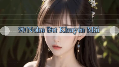 90 nohu bet khuyến mãi