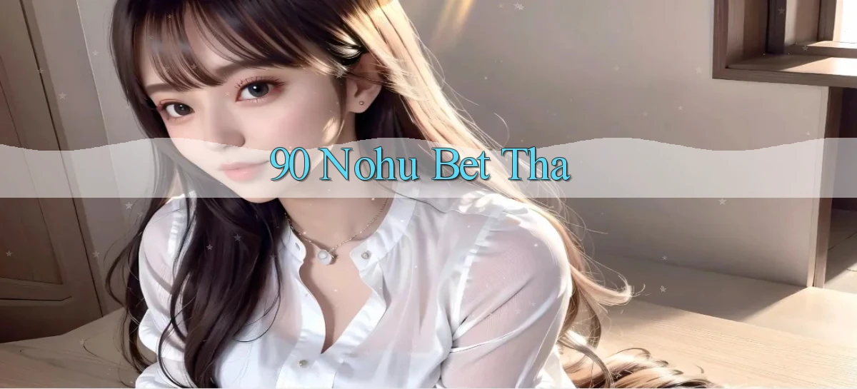 90 nohu   Website Game Online Có Lối Vào 24h