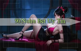 90 nohu bet uy tín