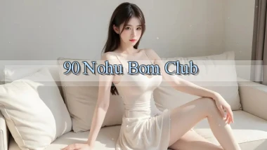 90 nohu bom club
