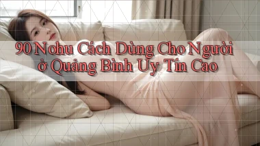 90 nohu cách dùng cho người ở Quảng Bình uy tín cao