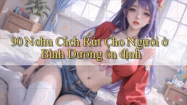 90 nohu cách rút cho người ở Bình Dương ổn định