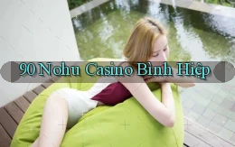 90 nohu casino bình hiệp