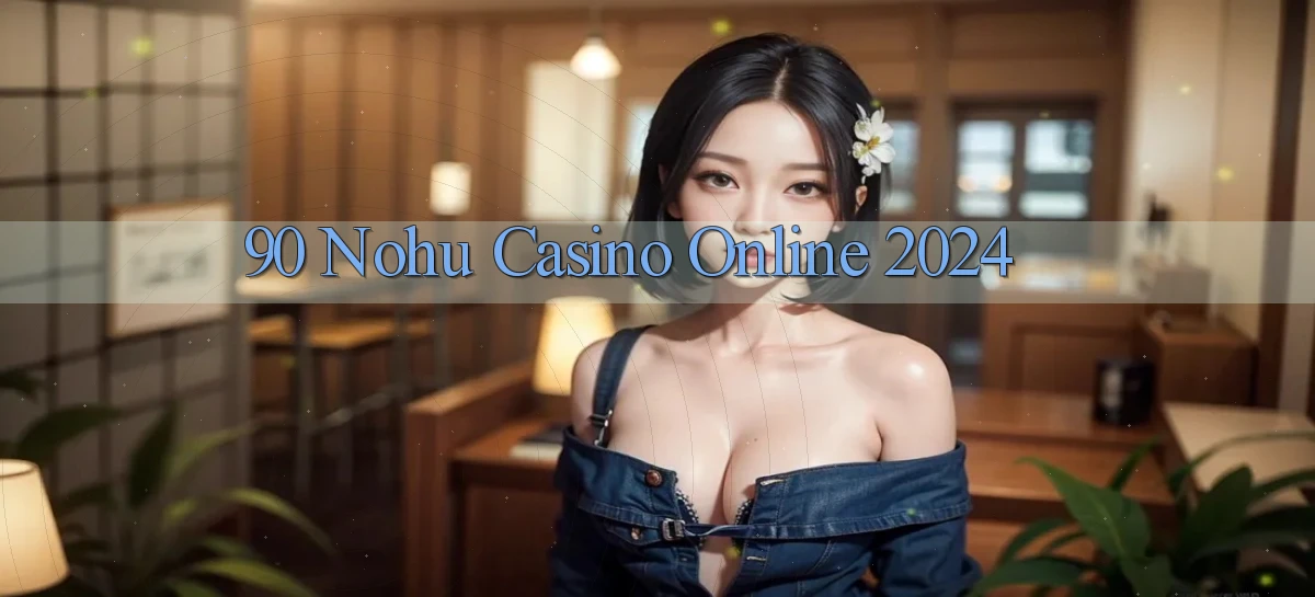 90 nohu casino online 2024