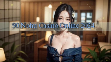 90 nohu casino online 2024