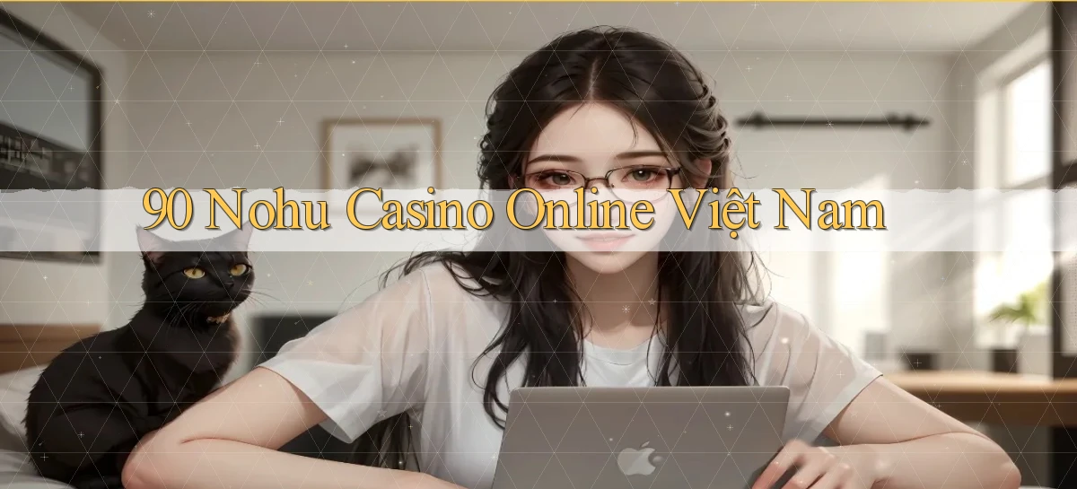 90 nohu casino online việt nam