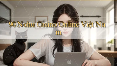 90 nohu casino online việt nam
