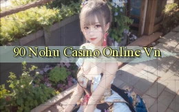 90 nohu casino online vn