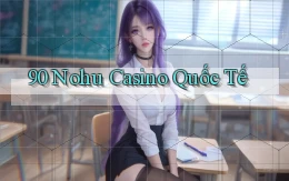 90 nohu casino quốc tế