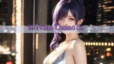 90 nohu casino so