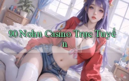 90 nohu casino trực tuyến